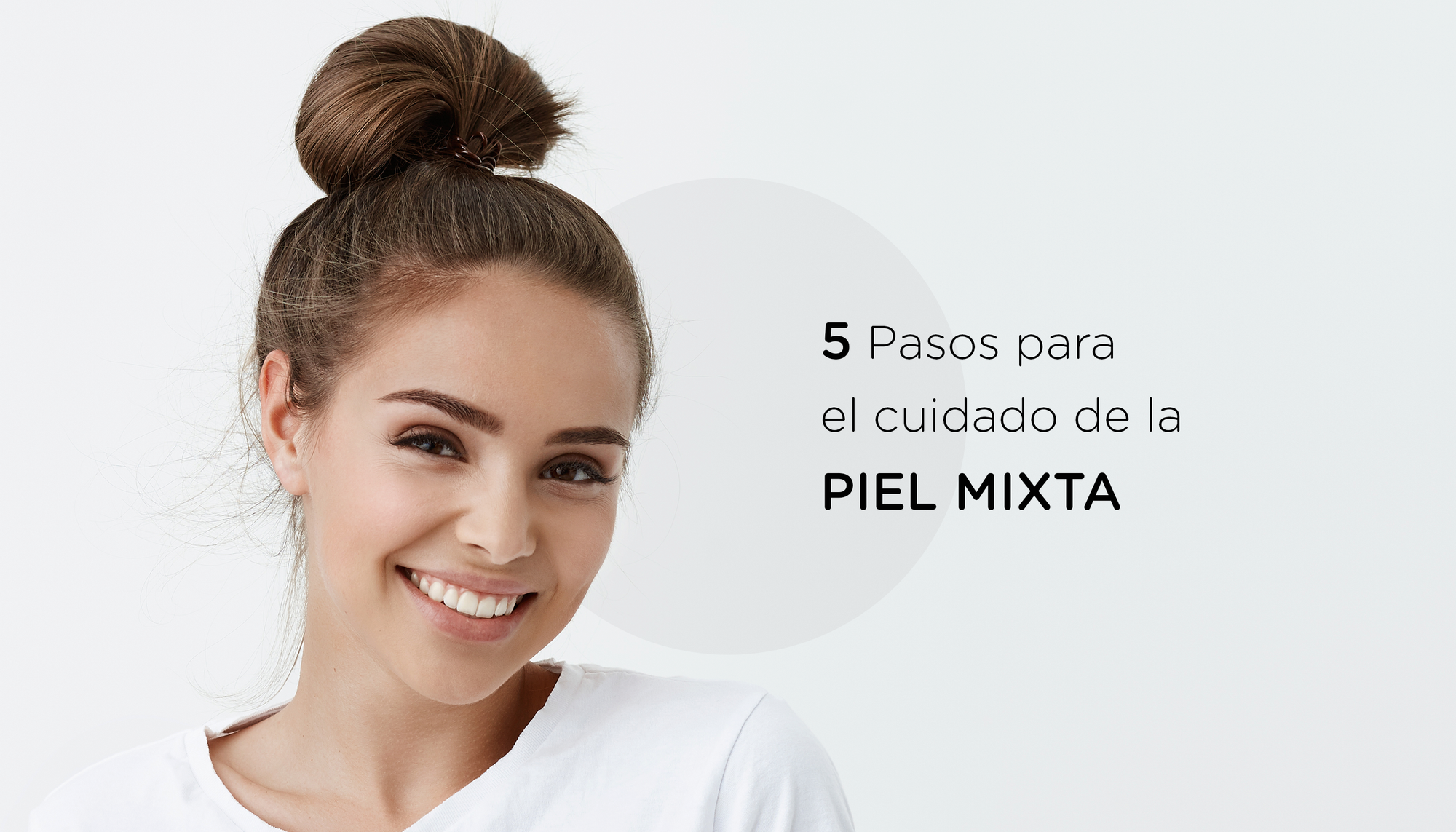 5 pasos para el cuidado de la Piel Mixta