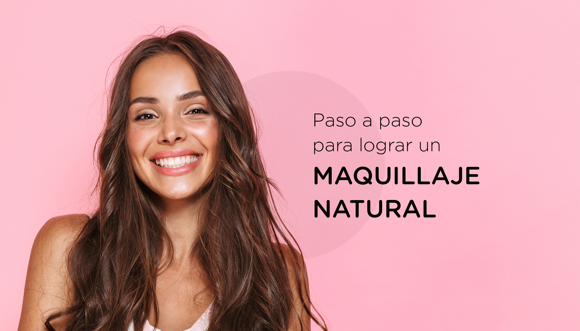 Paso a paso para lograr un maquillaje natural