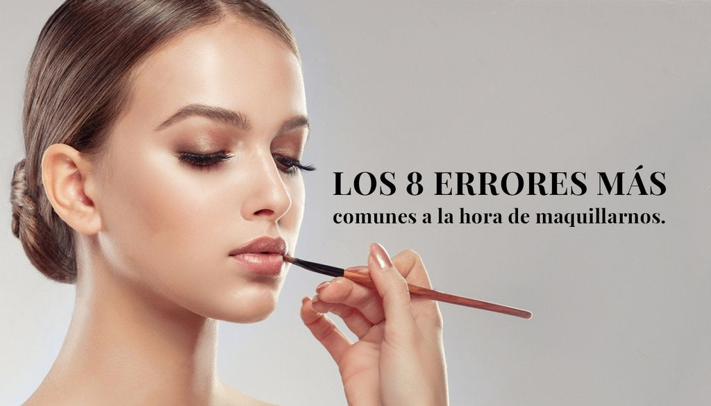 Los 8 Errores más Comunes a la hora de Maquillarnos.