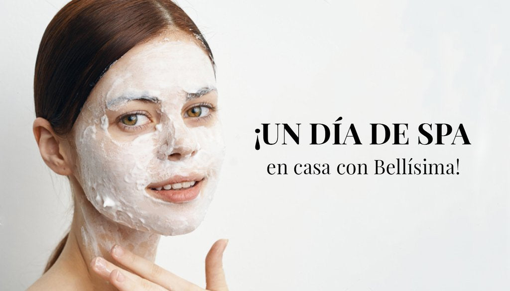 ¡Un día de SPA en Casa con Bellísima!