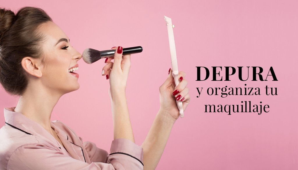 Depura y Organiza tu Maquillaje