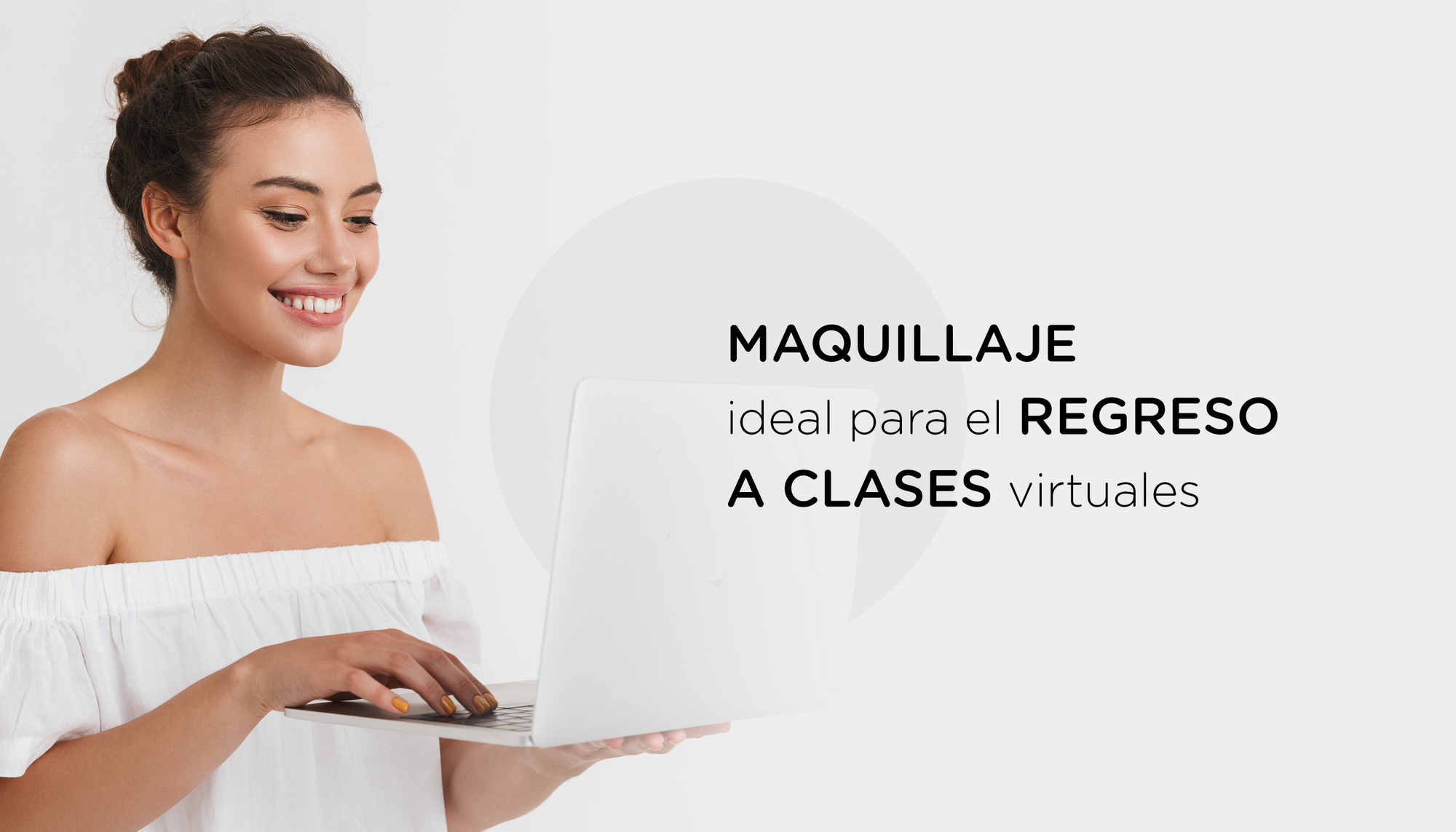 Maquillaje ideal para el regreso a clases virtuales