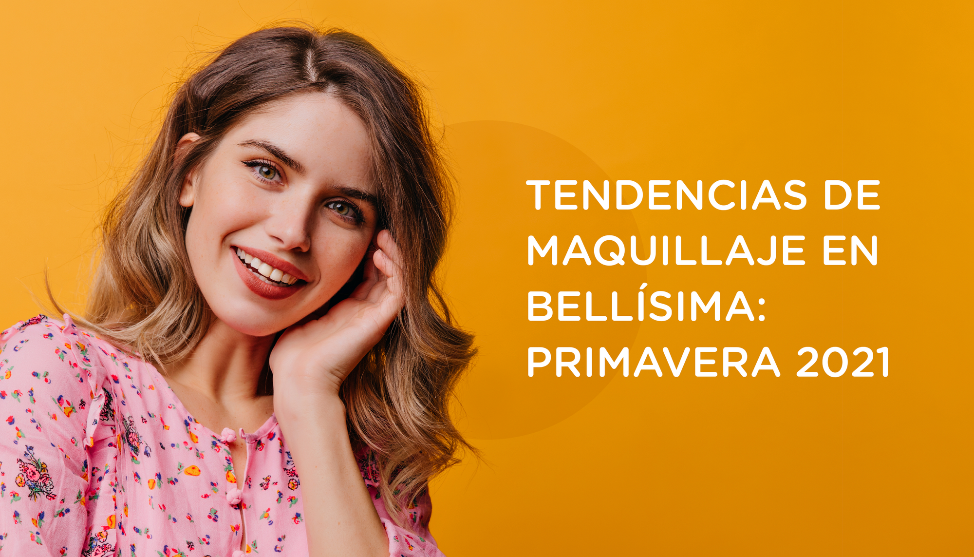 Tendencias de maquillaje en Bellísima: primavera 2021