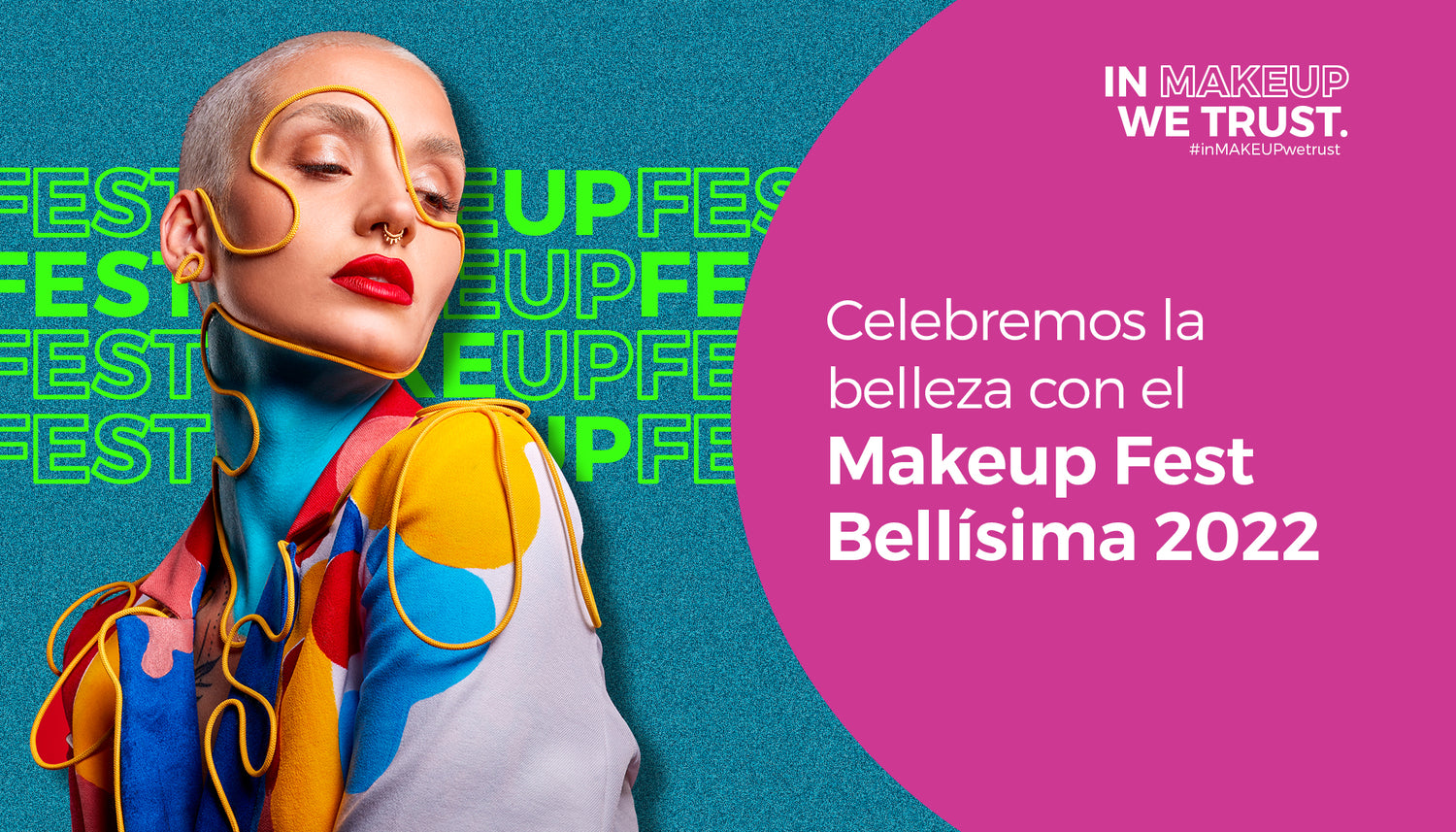 ¡Celebremos la belleza con el Makeup Fest Bellísima 2022!