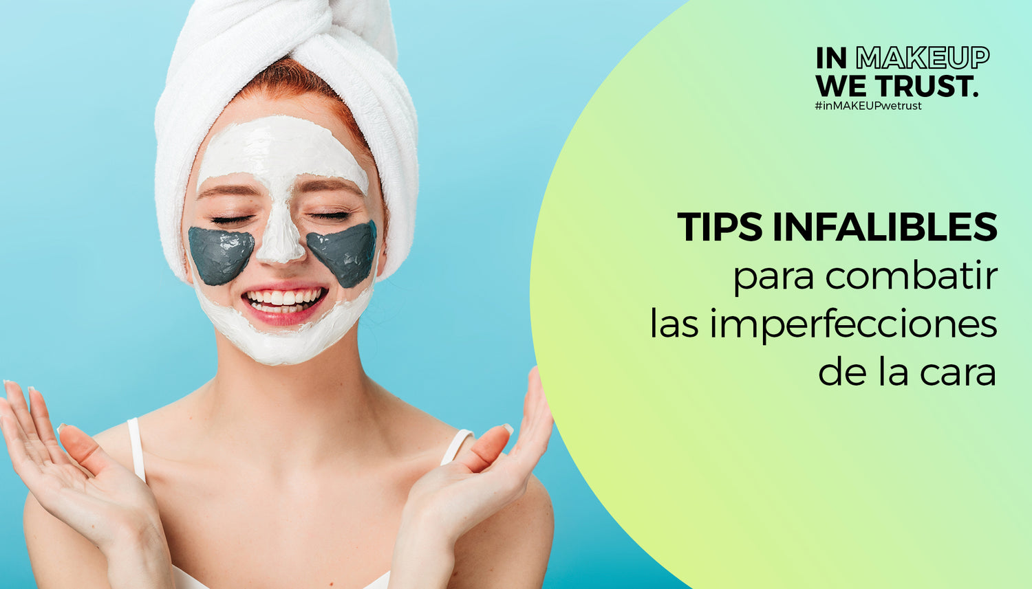 Tips infalibles para combatir las imperfecciones de la cara