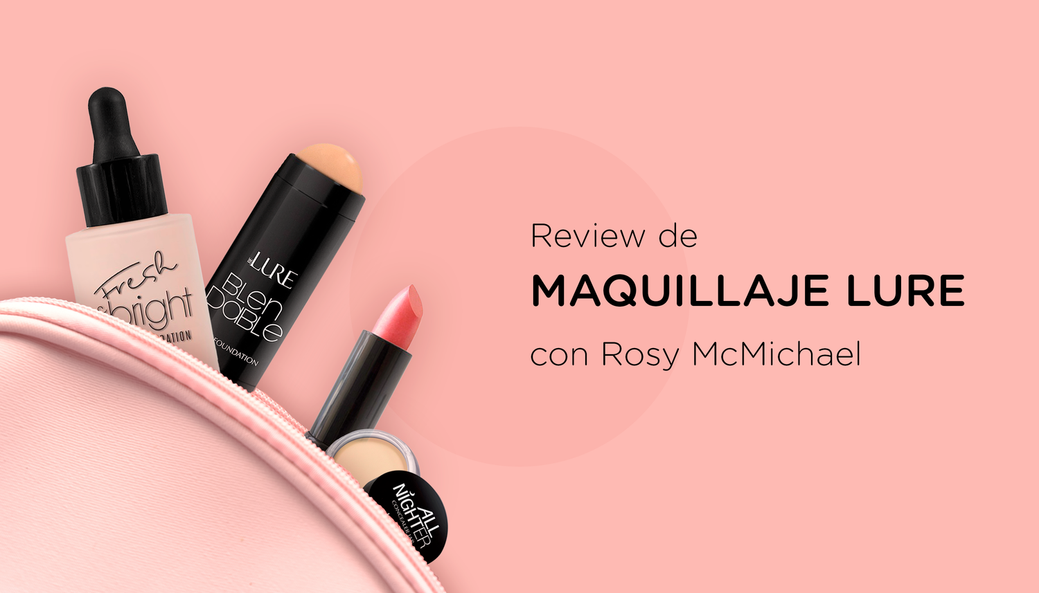 Review de Maquillaje Lure con Rosy McMichael