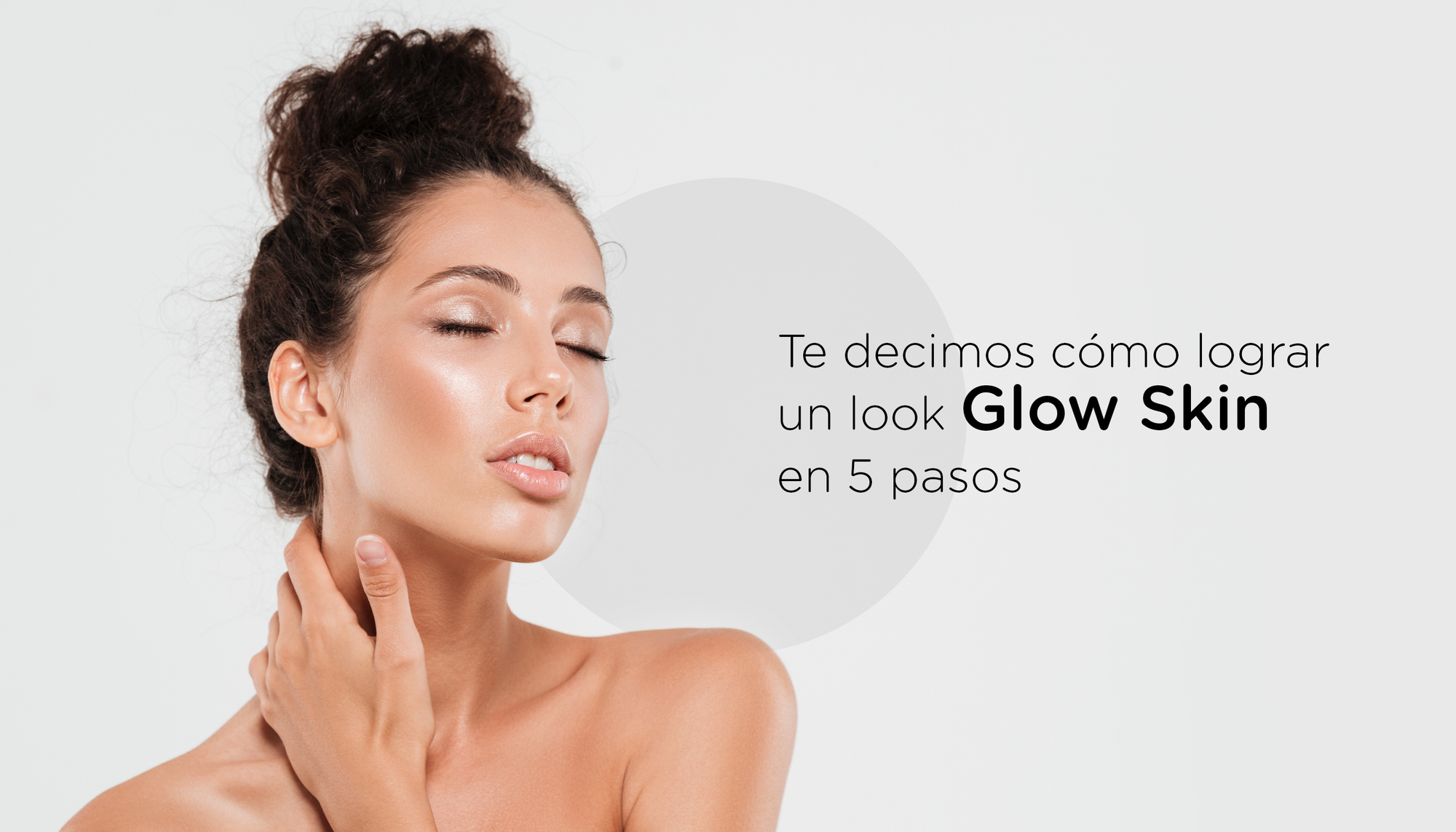 Te decimos cómo lograr un look Glow Skin en 5 pasos